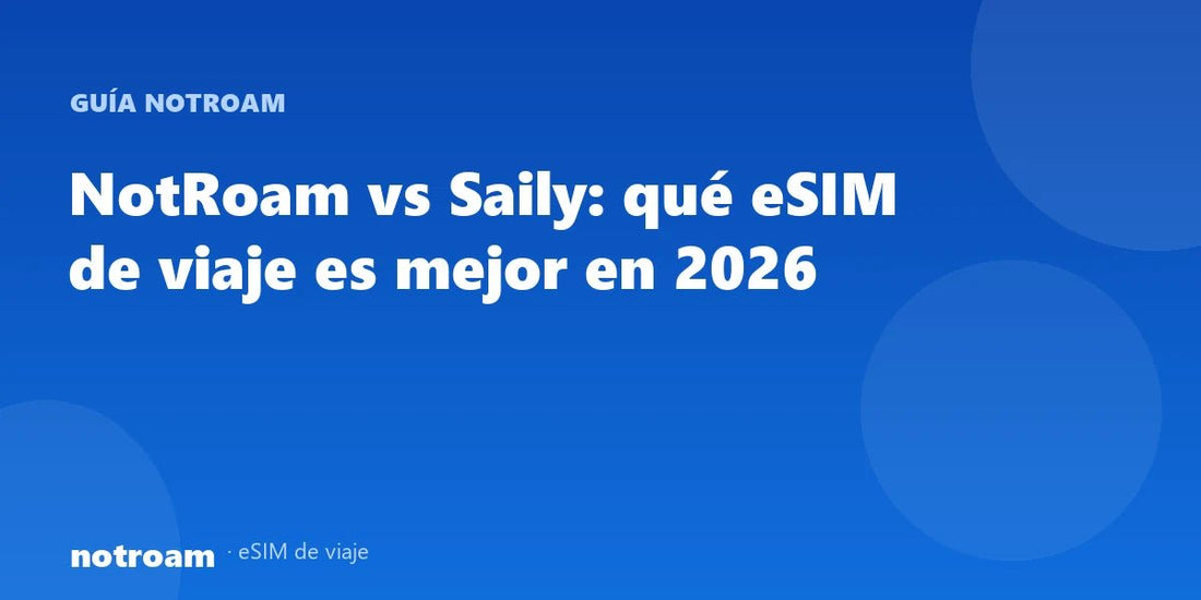 NotRoam vs Saily: qué eSIM de viaje es mejor en 2026