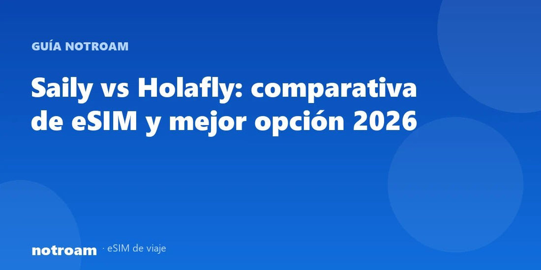 Saily vs Holafly: comparativa de eSIM y mejor opción 2026