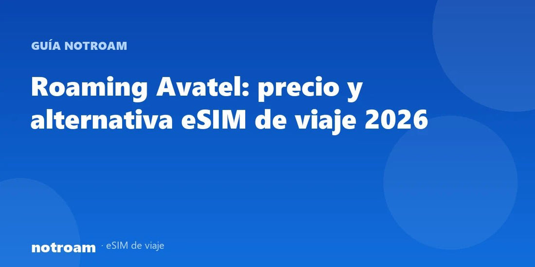 Roaming Avatel: precio y alternativa eSIM de viaje 2026