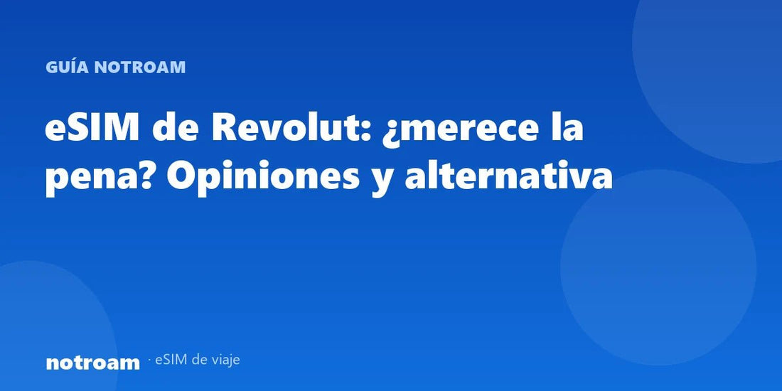 eSIM de Revolut: ¿merece la pena? Opiniones y alternativa