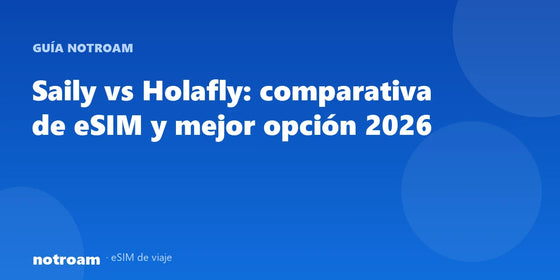 Saily vs Holafly: comparativa de eSIM y mejor opción 2026