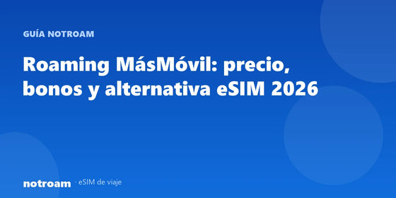 Roaming MásMóvil: precio, bonos y alternativa eSIM 2026