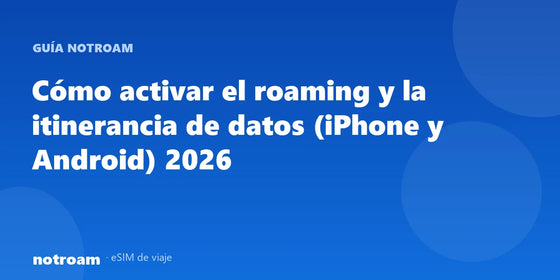 Cómo activar el roaming y la itinerancia de datos (iPhone y Android) 2026