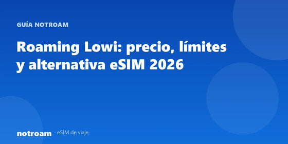Roaming Lowi: precio, límites y alternativa eSIM 2026