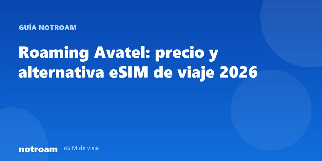 Roaming Avatel: precio y alternativa eSIM de viaje 2026