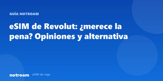 eSIM de Revolut: ¿merece la pena? Opiniones y alternativa